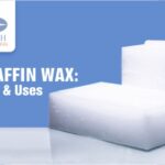 Paraffin Wax Types & Uses