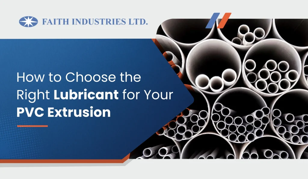 PVC pipes and profiles showing extrusion application with title on selecting the right PVC lubricant for improved processing performance