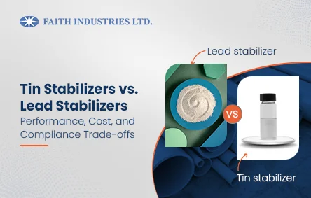 Comparison visual of lead stabilizer in powder form and tin stabilizer in liquid form, highlighting the performance, cost, and compliance trade-offs between tin stabilizers and lead stabilizers by Faith Industries Ltd.